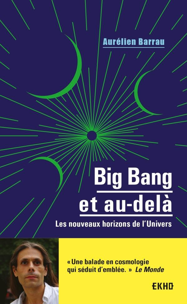 Big bang et au-delà. Les nouveaux horizons de l'univers