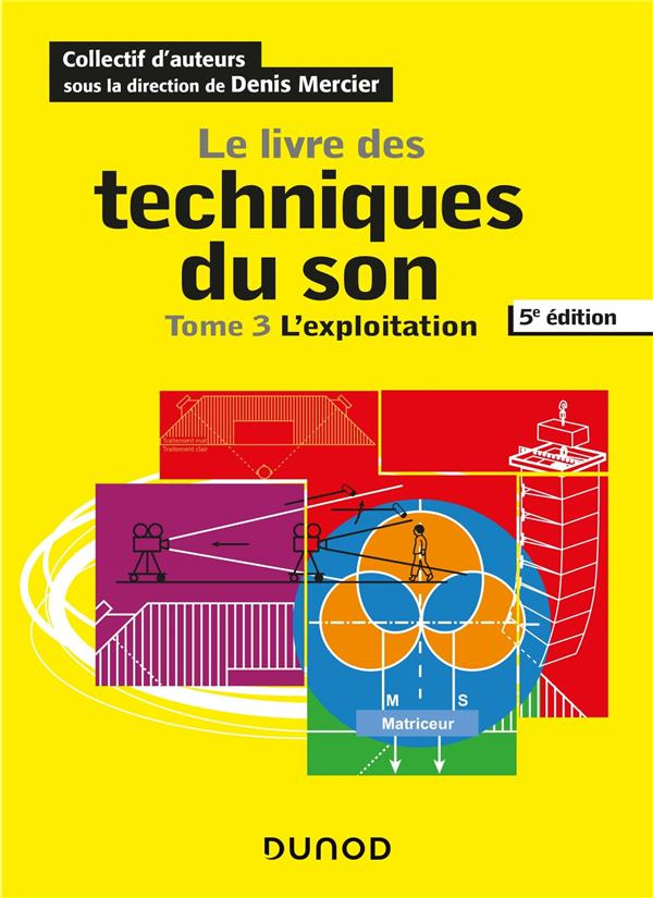 Le livre des techniques du son. Tome 3, L'exploitation, 5e édition