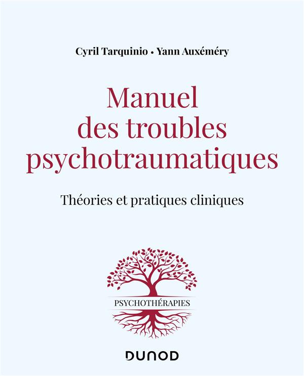 Manuel des troubles psychotraumatiques. Théories et pratiques cliniques