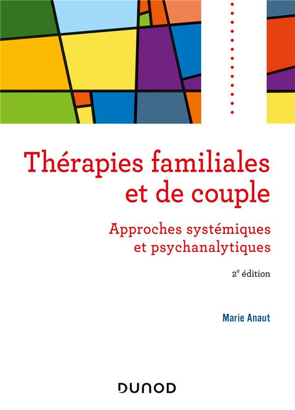 Thérapies familiales et de couple. Approches systémiques et psychanalytiques, 2e édition