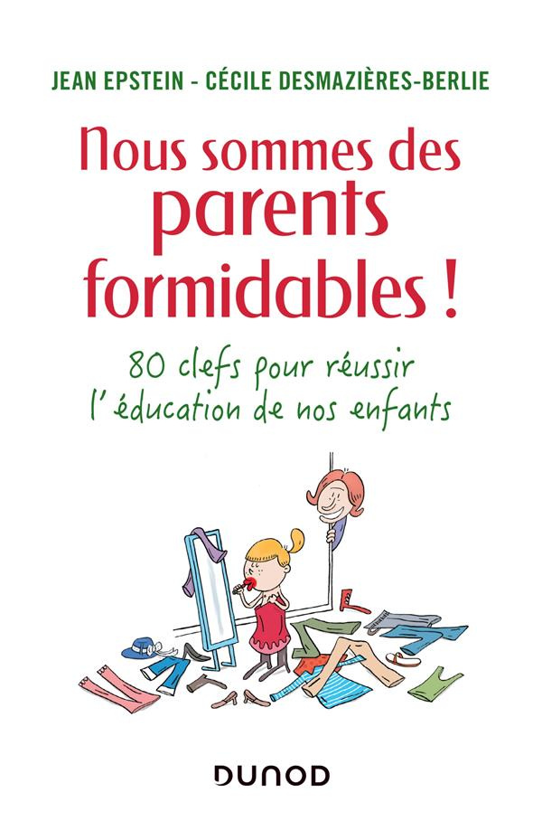Nous sommes des parents formidables ! 80 clefs pour réussir l'éducation de nos enfants