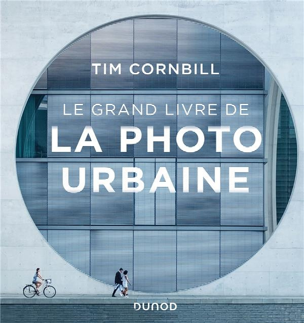 Le grand livre de la photo urbaine
