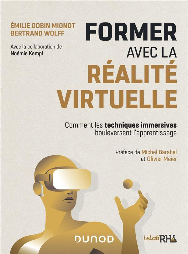 Former avec la réalite virtuelle. Comment les techniques immersives bouleversent l'apprentissage