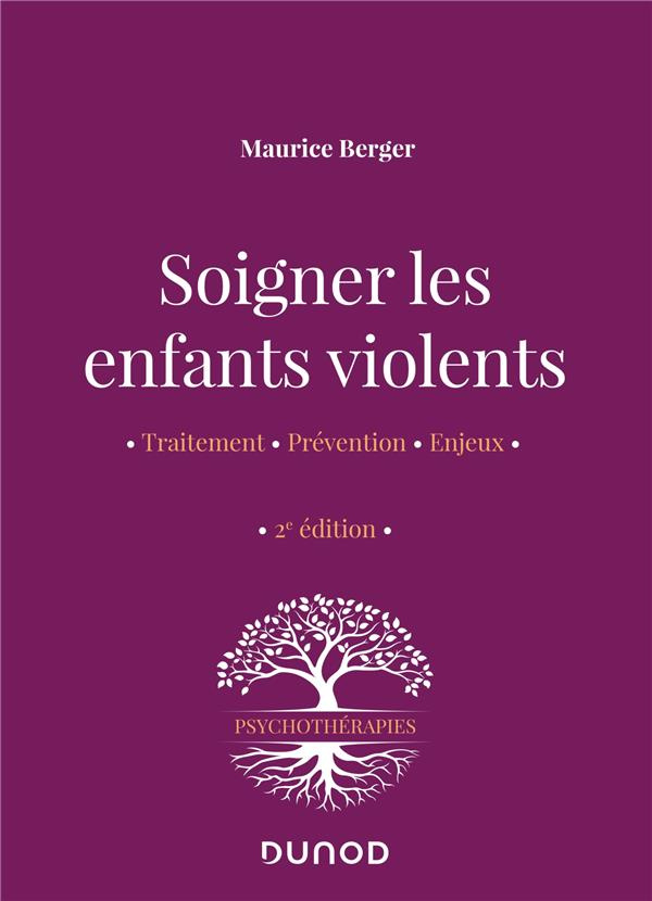 Soigner les enfants violents. Traitement, prévention, enjeux, 2e édition