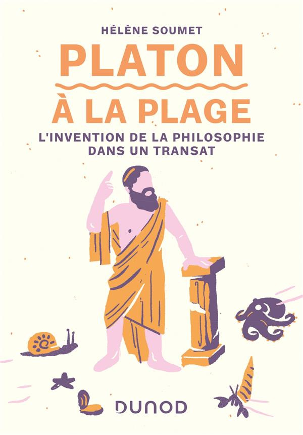 Platon à la plage. L'invention de la philosophie dans un transat