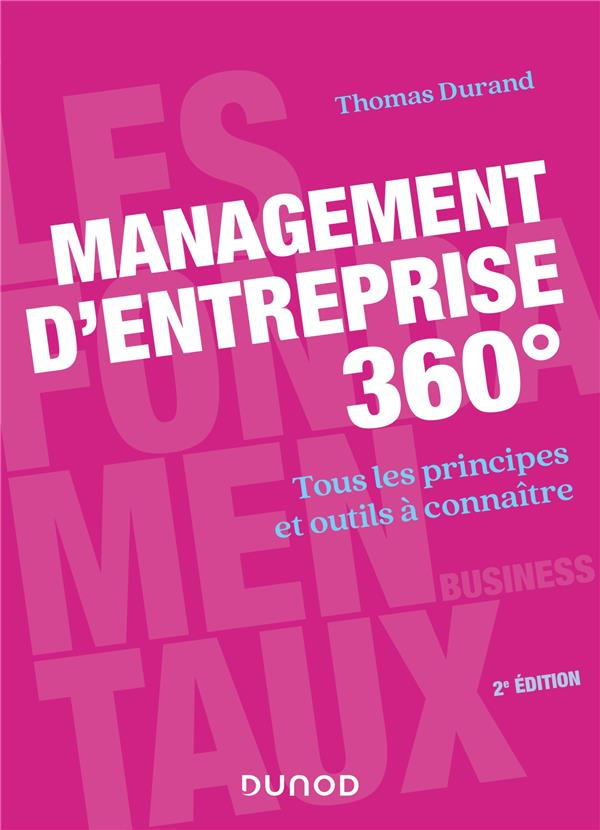Management d'entreprise 360°. Tous les principes et outils à connaître, 2e édition