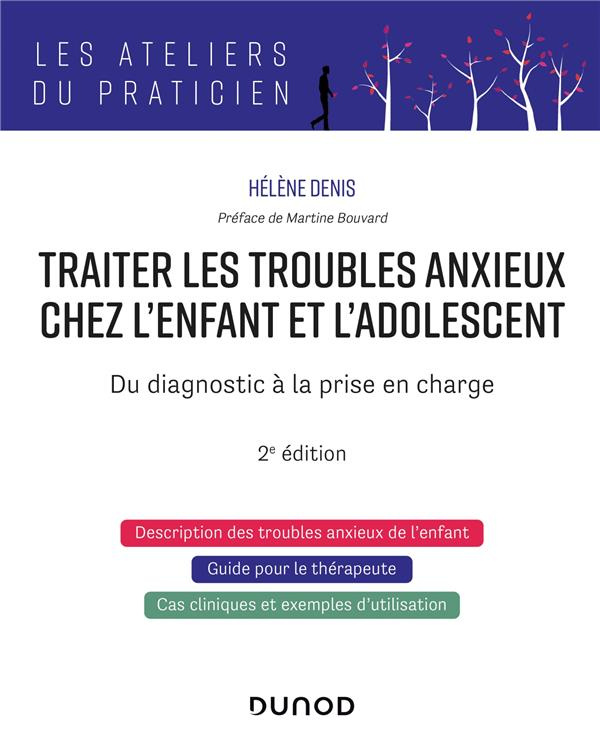 Traiter les troubles anxieux chez l'enfant et l'adolescent. Du diagnostic à la prise en charge, 2e é