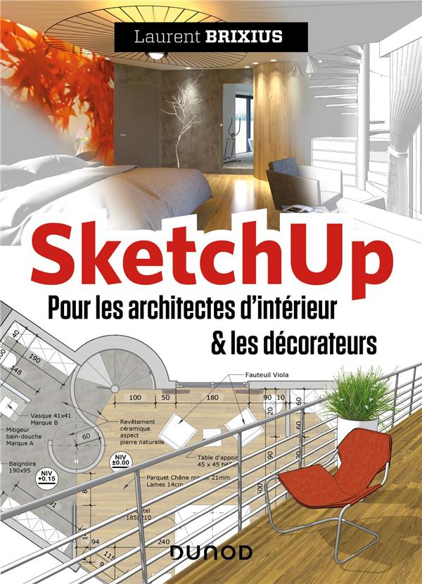 SketchUp. Pour les architectes d'intérieur et les décorateurs