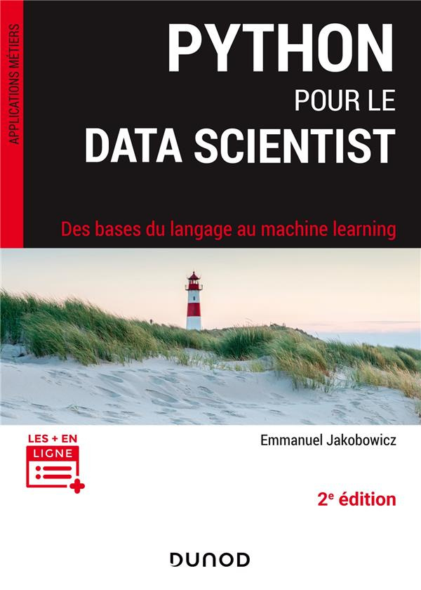 Python pour le data scientist. Des bases du langage au machine learning, 2e édition