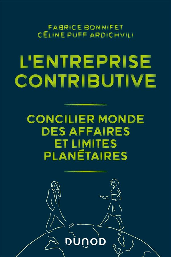L'entreprise contributive. Concilier monde des affaires et limites planétaires