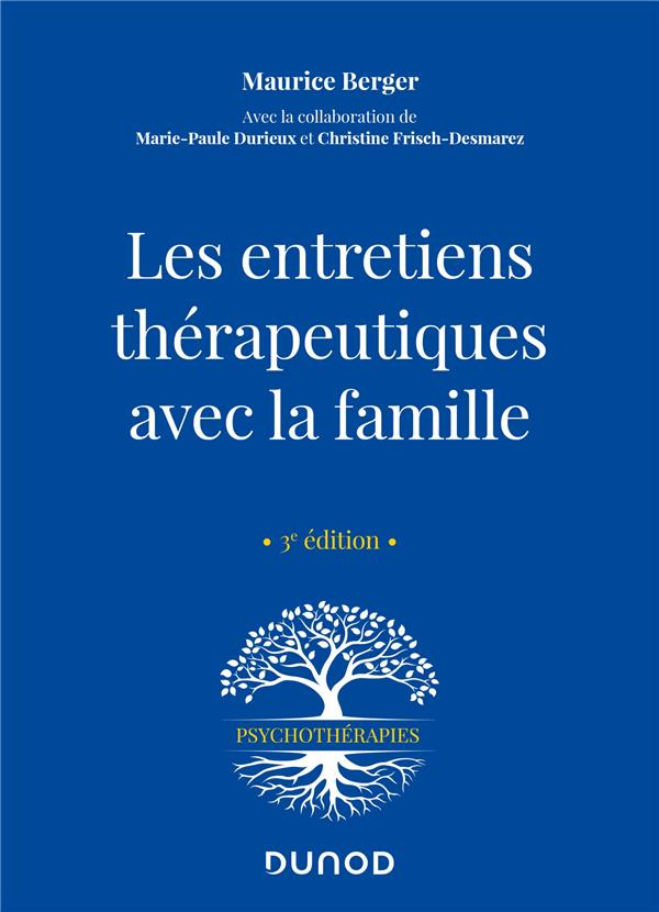 Les entretiens thérapeutiques avec la famille. 3e édition