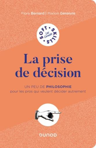 La prise de décision. Un peu de philosophie pour les pros qui veulent penser autrement