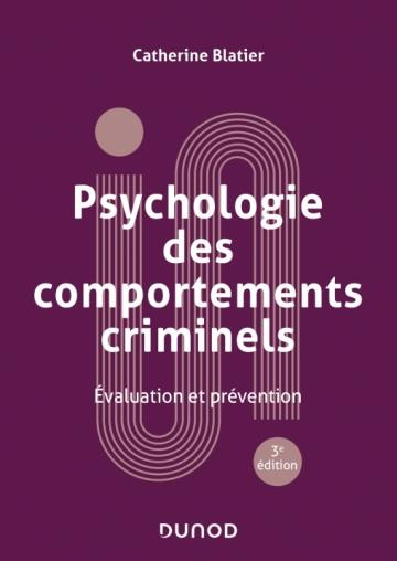 Psychologie des comportements criminels. Evaluation et prévention, 3e édition revue et augmentée