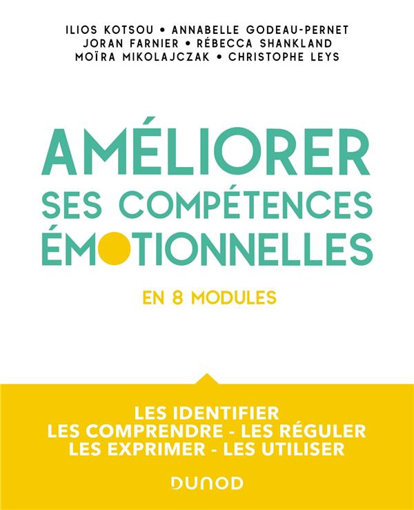 Améliorez vos compétences émotionnelles en 8 modules. Les identifier, les comprendre, les réguler, l