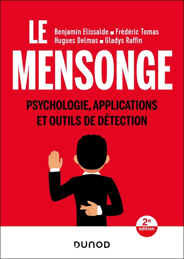 Le mensonge. Psychologie, applications et outils de détection, 2e édition