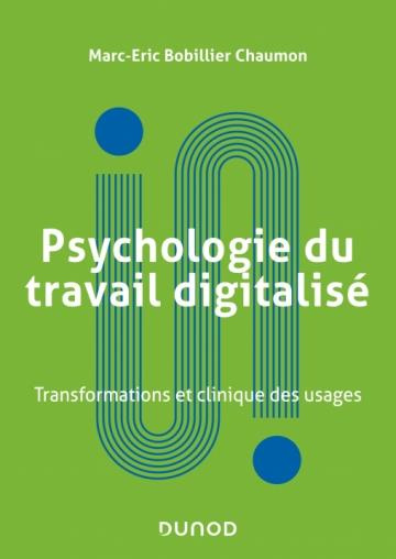 Psychologie du travail digitalisé. Nouvelles formes de travail et clinique des usages