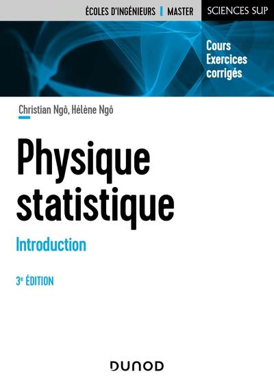 Physique statistique. Introduction, cours et exercices corrigés, 3e édition