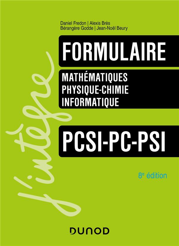 Formulaire PCSI-PC-PSI. Mathématiques, physique-chimie, informatique, 8e édition