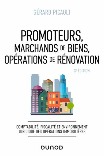 Promoteurs, marchands de biens, opérations de rénovation. Comptabilité, fiscalité et environnement j