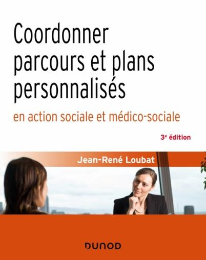 Coordonner parcours et plans personnalisés en action sociale et médico-sociale. 3e édition