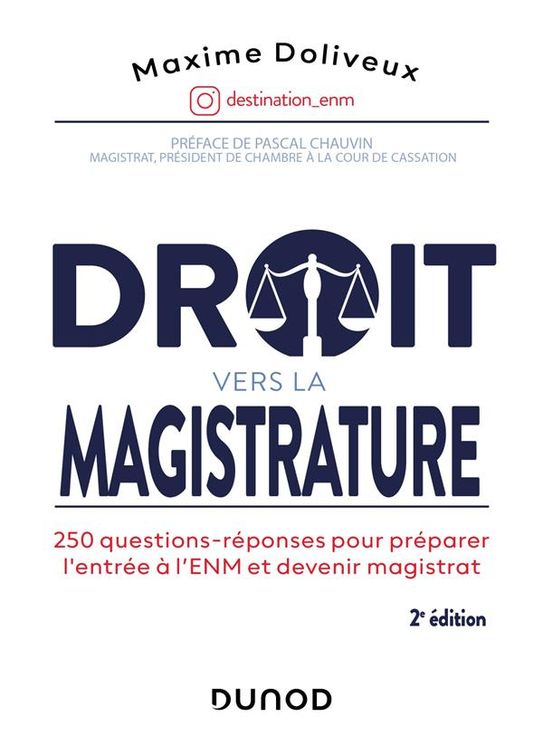 Droit vers la magistrature. 220 questions-réponses pour préparer l'ENM et devenir magistrat, 2e édit