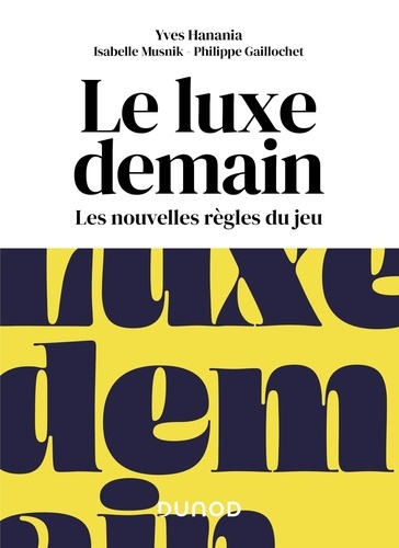 Le luxe demain. Les nouvelles règles du jeu