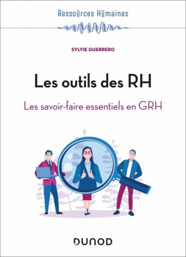 Les outils des RH. Les savoir-faire essentiels en GRH, 5e édition