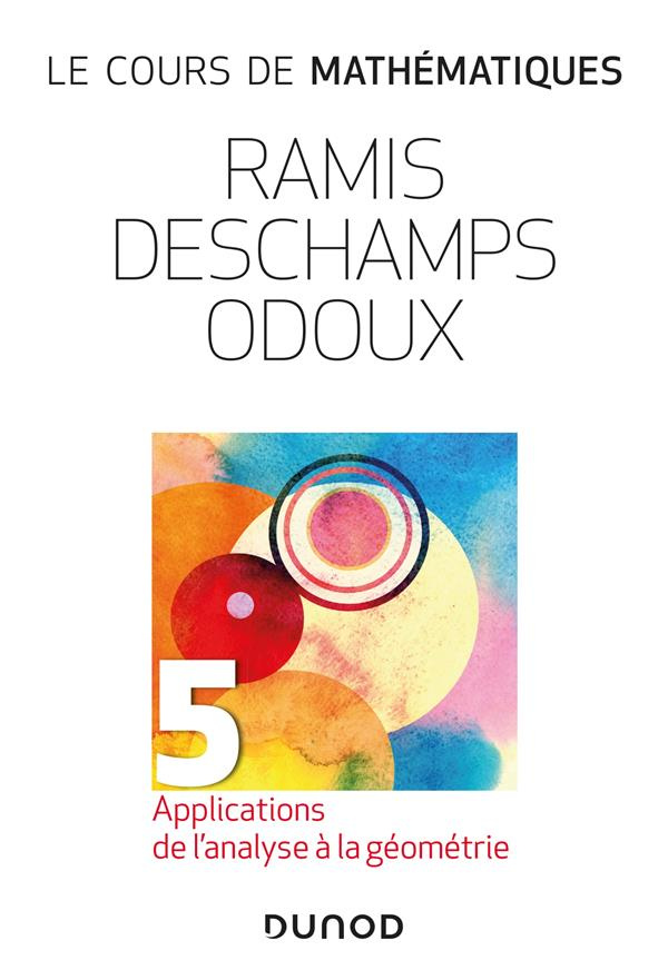 Le cours de mathématiques. Tome 5, Applications de l'analyse à la géométrie