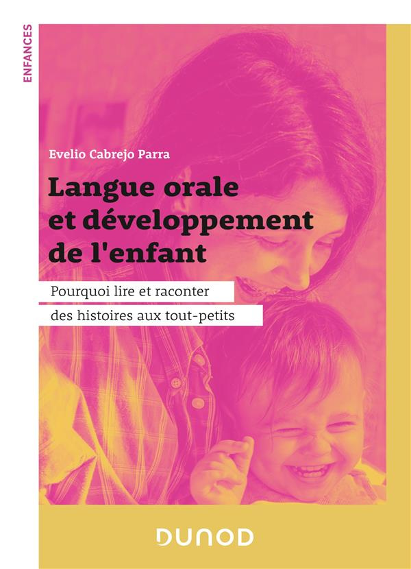 Langue orale et développement de l'enfant. Pourquoi lire et raconter des histoires aux tout-petits