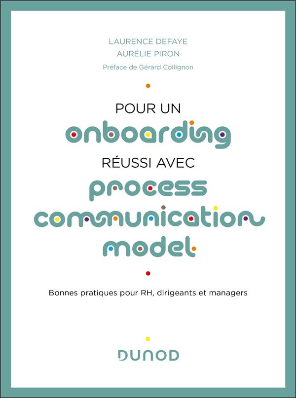 Pour un onboarding réussi avec Process Communication Model. Bonnes pratiques pour RH, dirigeants, et