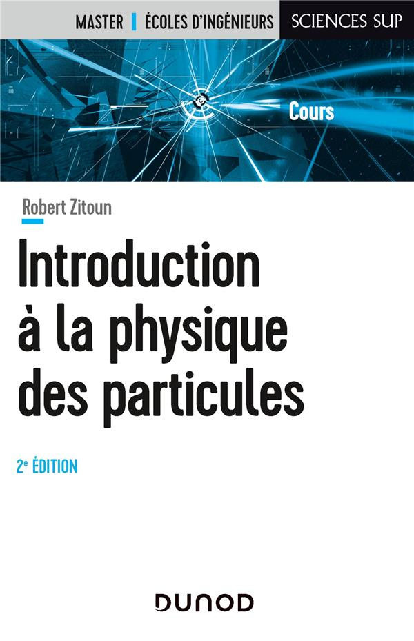 Introduction à la physique des particules. 2e édition