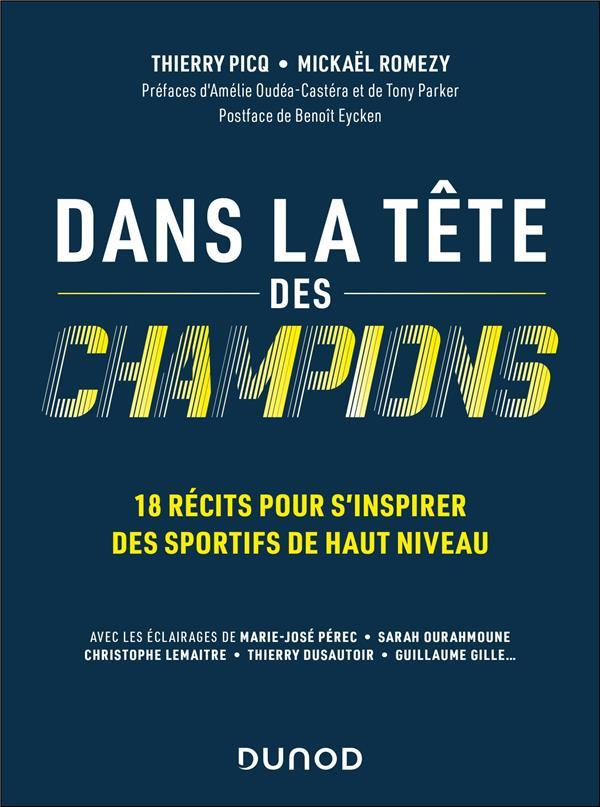 Dans la tête des champions. 18 récits pour s'inspirer des sportifs de haut niveau