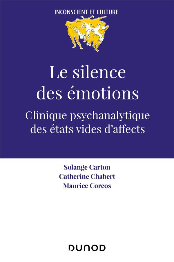 Le silence des émotions. Clinique psychanalytique des états vides d'affects