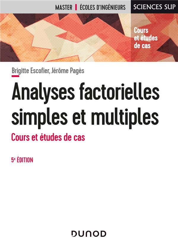 Analyses factorielles simples et multiples. Cours et études de cas, 5e édition