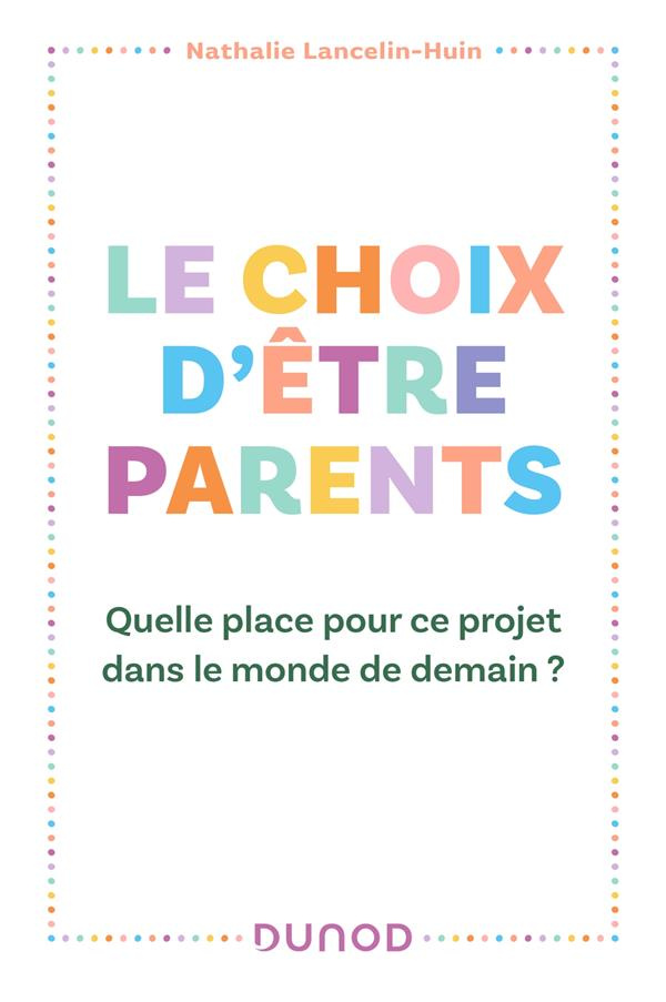 Le choix d'être parents. Quelle place pour ce projet dans le monde de demain ?