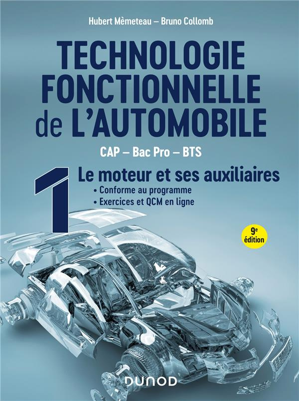 Technologie fonctionnelle de l'automobile. Tome 1, Le moteur et ses auxiliaires, 9e édition
