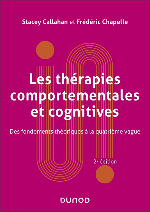Les thérapies comportementales et cognitives. Des fondements théoriques à la quatrième vague, 2e édi