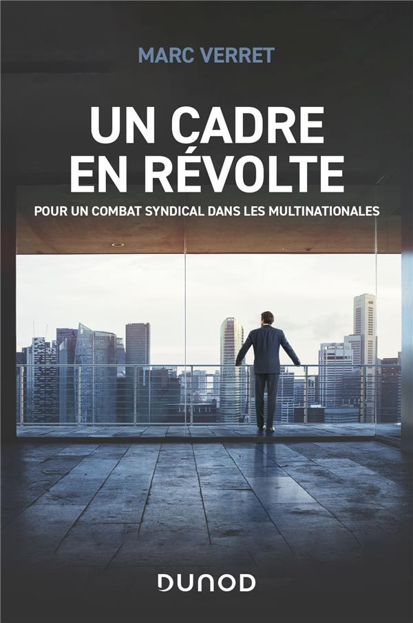 Un cadre en révolte. Pour un combat syndical dans les multinationales