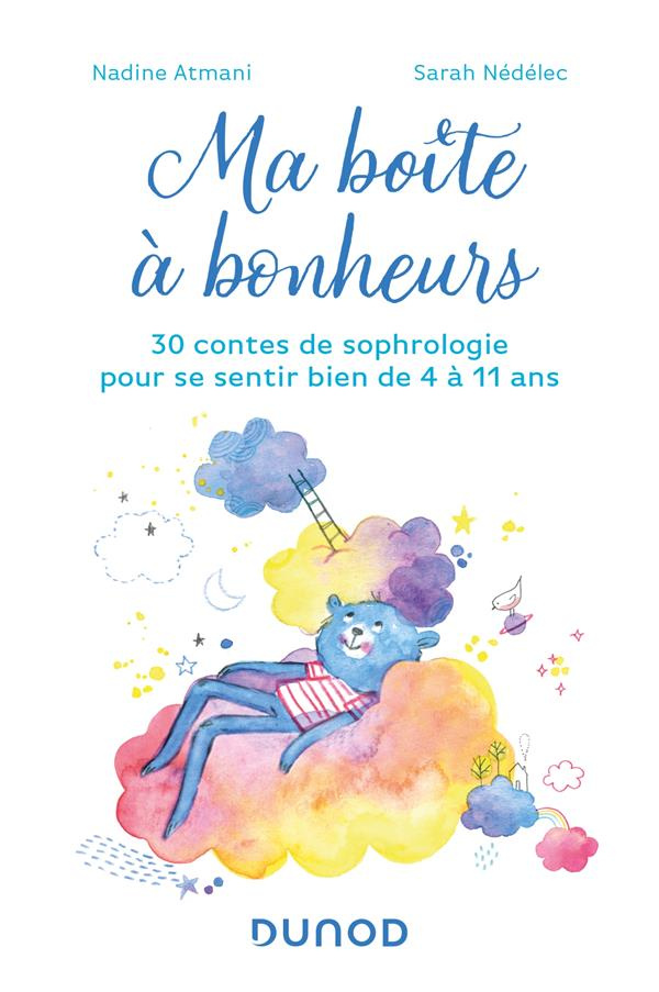 Ma boîte à bonheurs. 30 contes de sophrologie pour se sentir bien