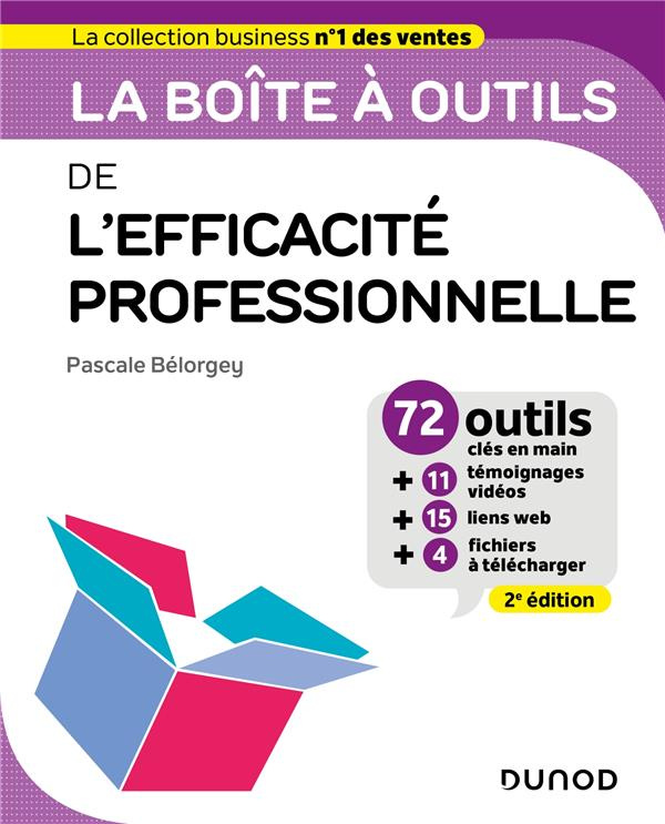 La boîte à outils de l'efficacité professionnelle. 72 outils clés en main, 2e édition