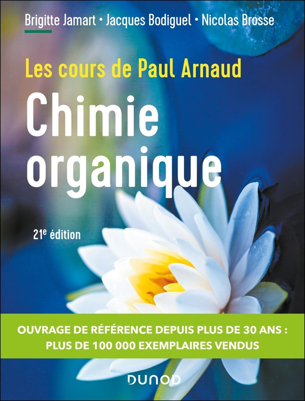 Les cours de Paul Arnaud: Chimie organique. Cours avec 350 questions et exercices corrigés, 21e éd.