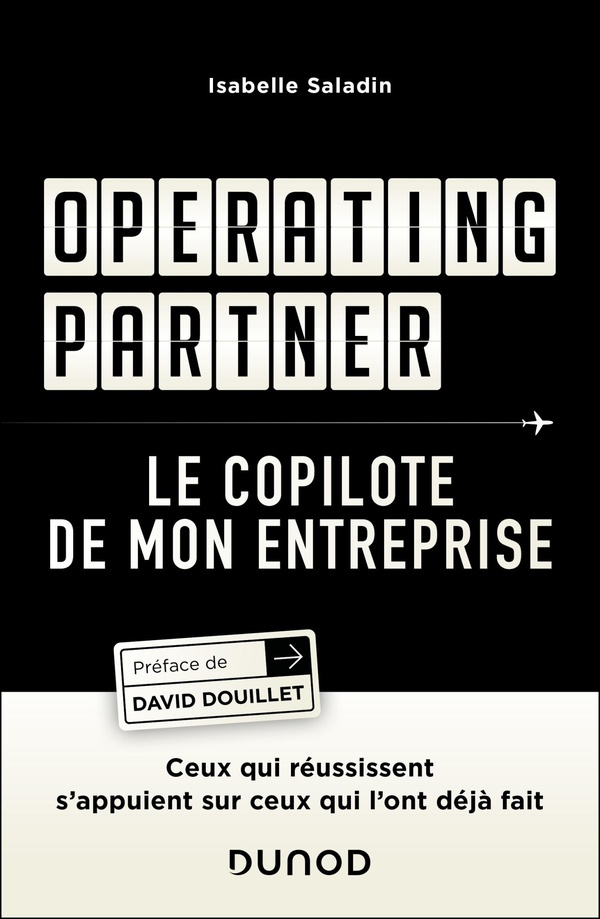 Operating partner : le copilote de mon entreprise. Ceux qui réussissent s'appuient sur ceux qui l'on