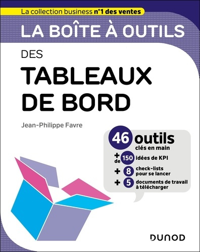 La boîte à outils des tableaux de bord. 46 outils clés en main