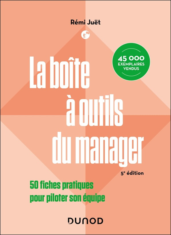 La boîte à outils du manager. 50 fiches pratiques pour piloter son équipe, 5e édition