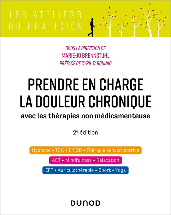 Prendre en charge la douleur chronique. Avec les thérapies non médicamenteuses, 2e édition