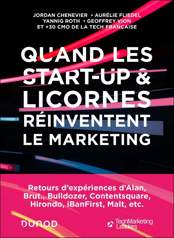 Quand les start-up et licornes réinventent le marketing. Retours d'expériences d'Alan, Brut., Bulldo