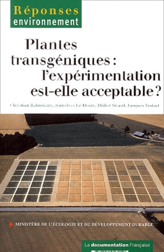 Plantes transgéniques : l'expérimentation est-elle acceptable ?