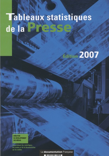Tableaux statistiques de la presse. Edition 2007