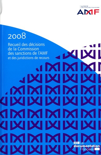 Recueil des décisions de la Commission des sanctions de l'AMF et des juridictions de recours. Editio