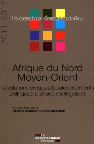 Afrique du Nord, Moyen-Orient. Révolutions civiques, bouleversements politiques, ruptures stratégiqu